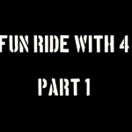 FUN RIDE with 4 part1